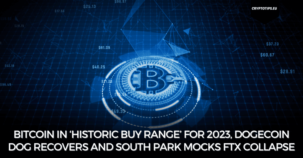 Bitcoin In ‘Historic Buy Range’ For 2023, Dogecoin Dog Recovers And South Park Mocks FTX Collapse