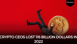 Crypto CEOs Lost 116 Billion Dollars In 2022