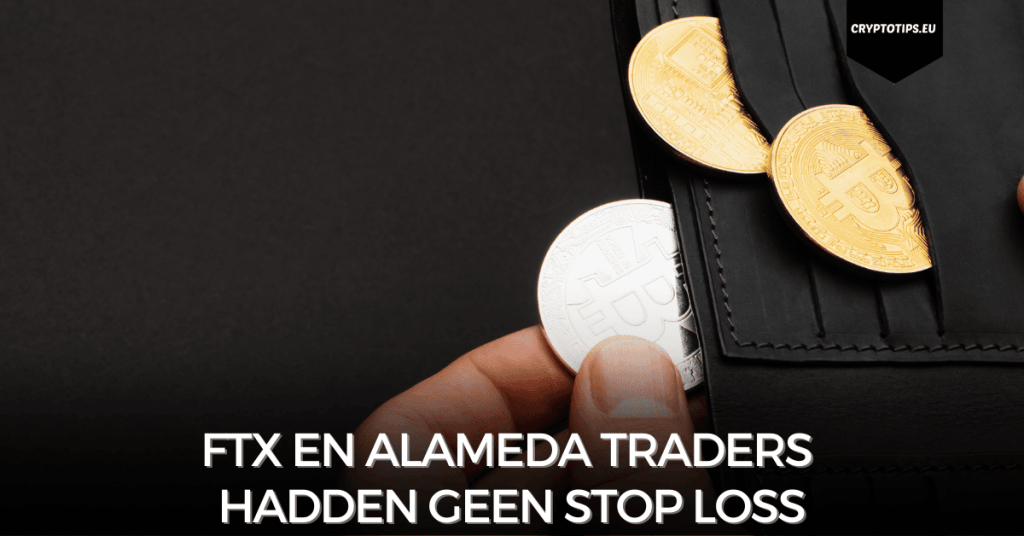 FTX en Alameda traders hadden geen Stop Loss