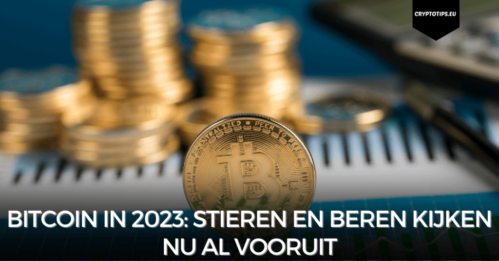 Bitcoin in 2023: stieren en beren kijken nu al vooruit