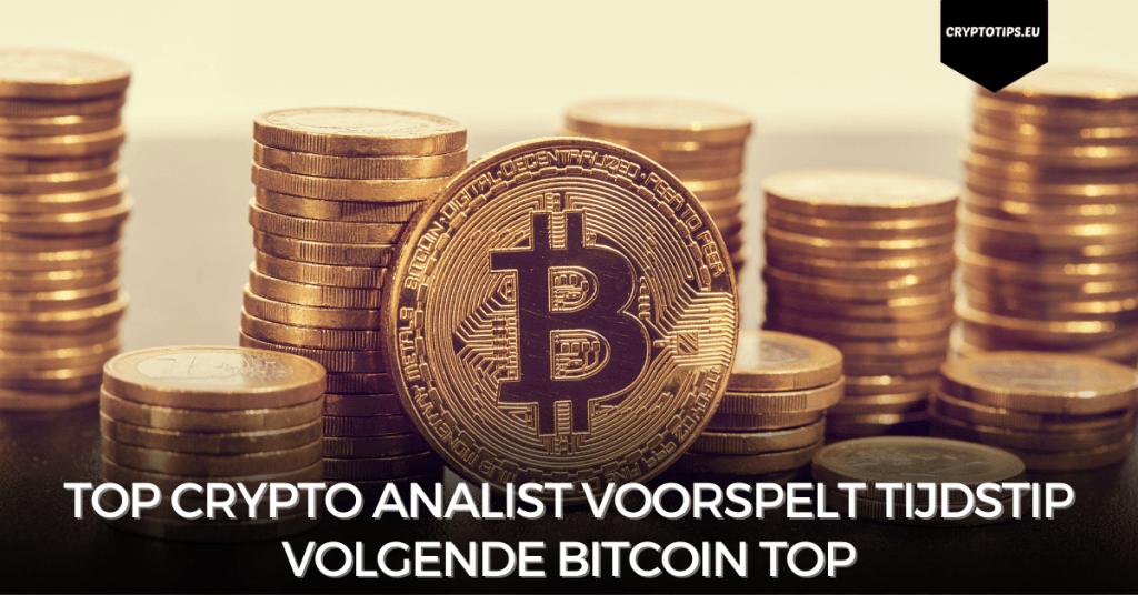 Top crypto analist voorspelt tijdstip volgende Bitcoin top