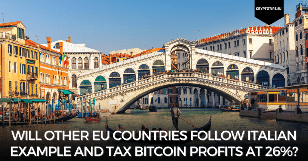 Will Other EU Countries Follow Italian Example And Tax Bitcoin Profits At 26%?