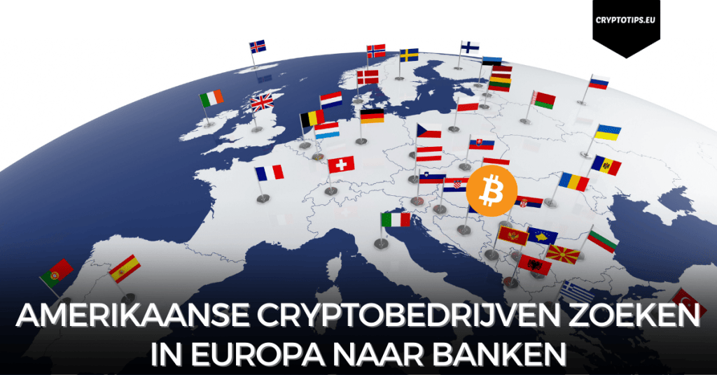 amerikaanse-cryptobedrijven-zoeken-in-europa-naar-banken