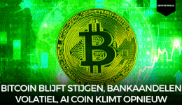 Bitcoin blijft stijgen, bankaandelen volatiel, AI coin klimt opnieuw