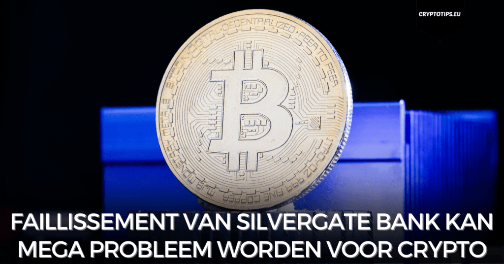 Faillissement van Silvergate bank kan mega probleem worden voor crypto