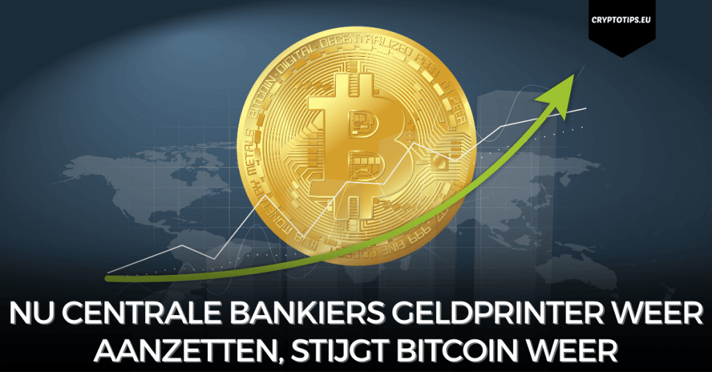 Nu centrale bankiers geldprinter weer aanzetten, stijgt Bitcoin weer