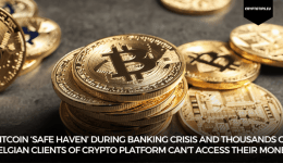 Bitcoin ‘safe haven’ during banking crisis and thousands of Belgian clients of crypto platform can’t access their money