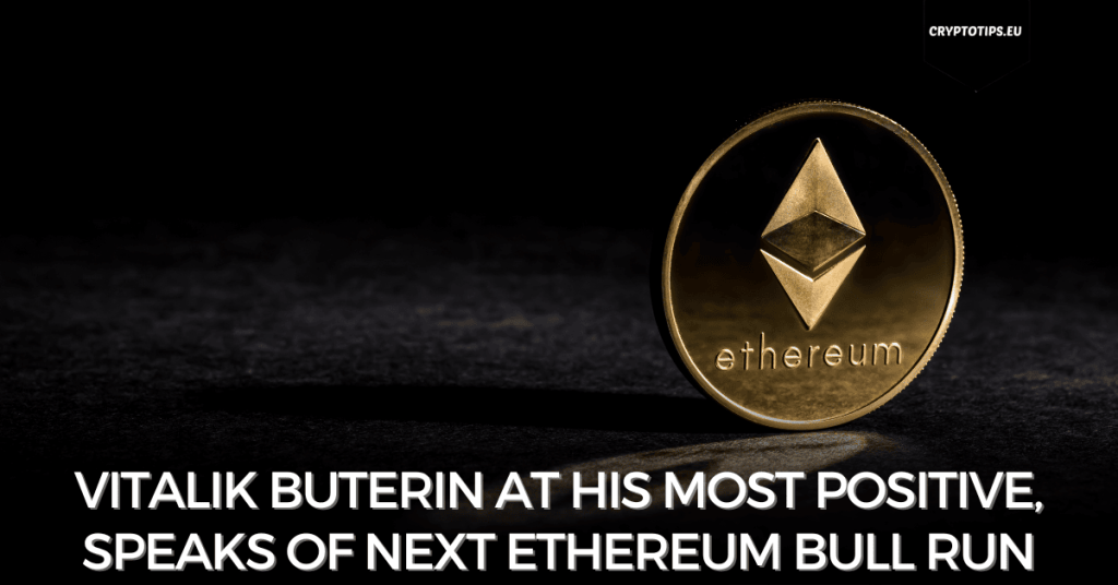 Vitalik Buterin at his most positive, speaks of next Ethereum bull run