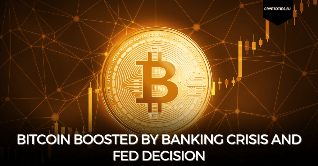 Bitcoin boosted by banking crisis and Fed decision