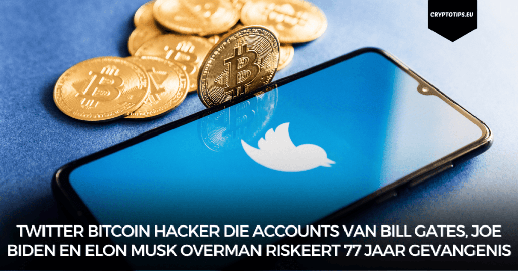 Twitter Bitcoin hacker die accounts van Bill Gates, Joe Biden en Elon Musk overman riskeert 77 jaar gevangenis