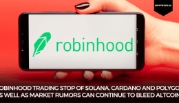 Robinhood trading stop of Solana, Cardano and Polygon as well as market rumors can continue to bleed altcoins