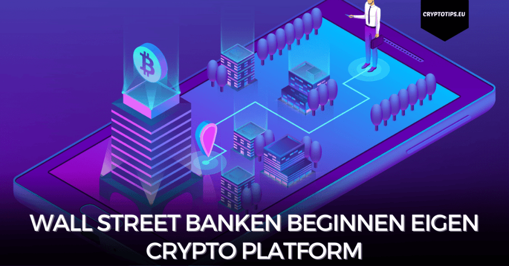 Wall Street banken beginnen eigen crypto platform