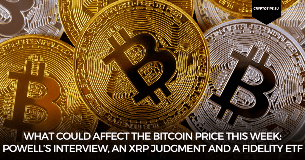 What could affect the Bitcoin price this week: Powell’s interview, an XRP judgment and a Fidelity ETF