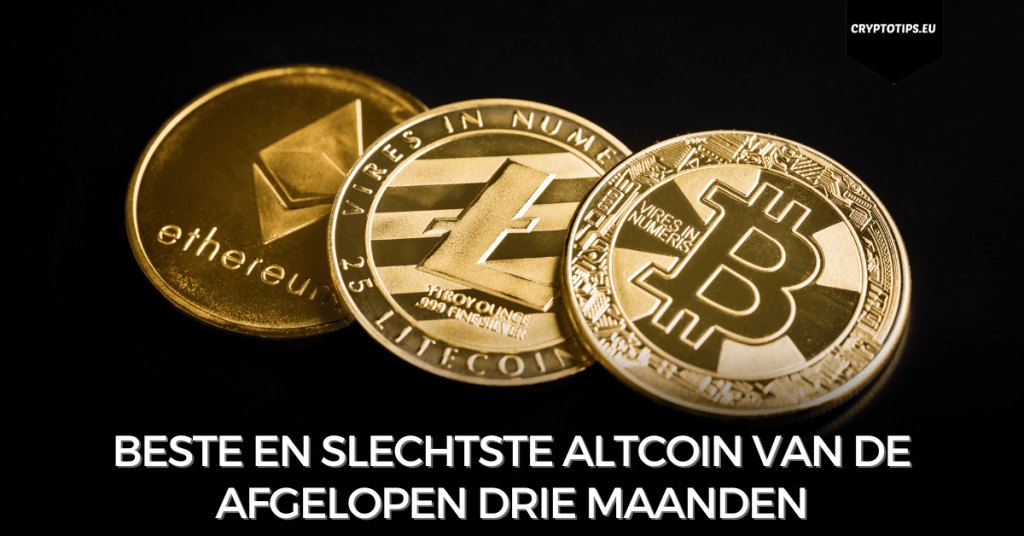 Beste en slechtste altcoin van de afgelopen drie maanden