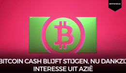 Bitcoin Cash blijft stijgen, nu dankzij interesse uit Azië