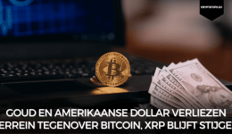 Goud en Amerikaanse dollar verliezen terrein tegenover Bitcoin, XRP blijft stijgen