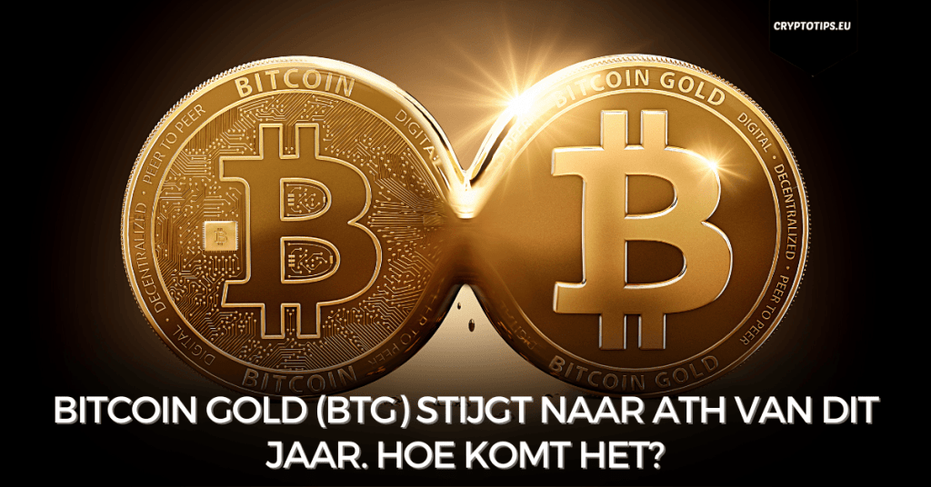 Bitcoin Gold (BTG) stijgt naar ATH van dit jaar. Hoe komt het?