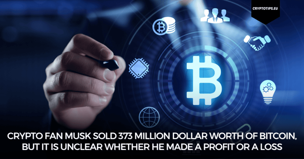 Crypto fan Musk sold 373 million dollar worth of Bitcoin, but it is unclear whether he made a profit or a loss