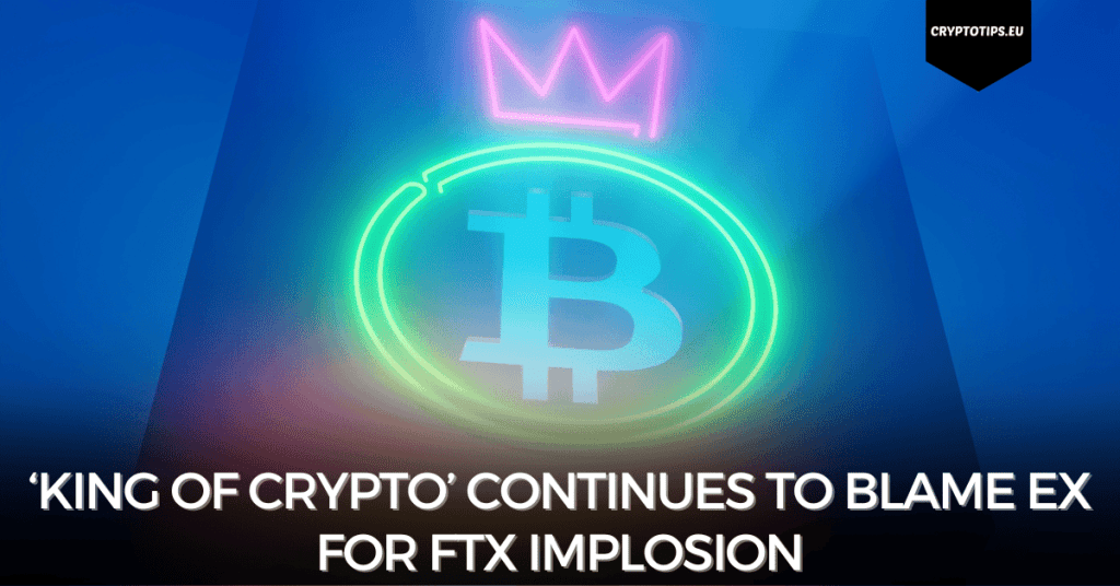 ‘King of crypto’ continues to blame ex for FTX implosion