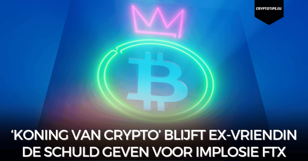 ‘Koning van crypto’ blijft ex-vriendin de schuld geven voor implosie FTX