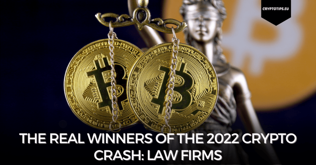 The real winners of the 2022 crypto crash: law firms