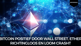 Bitcoin positief door Wall Street, Ether richtingloos en Loom crasht