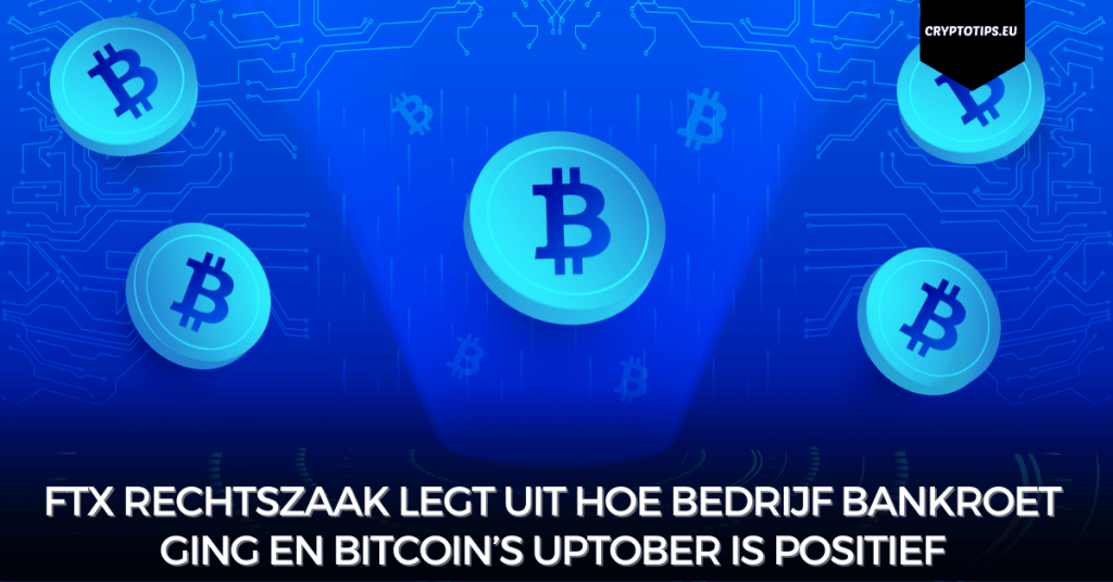 FTX rechtszaak legt uit hoe bedrijf bankroet ging en Bitcoin’s Uptober is positief