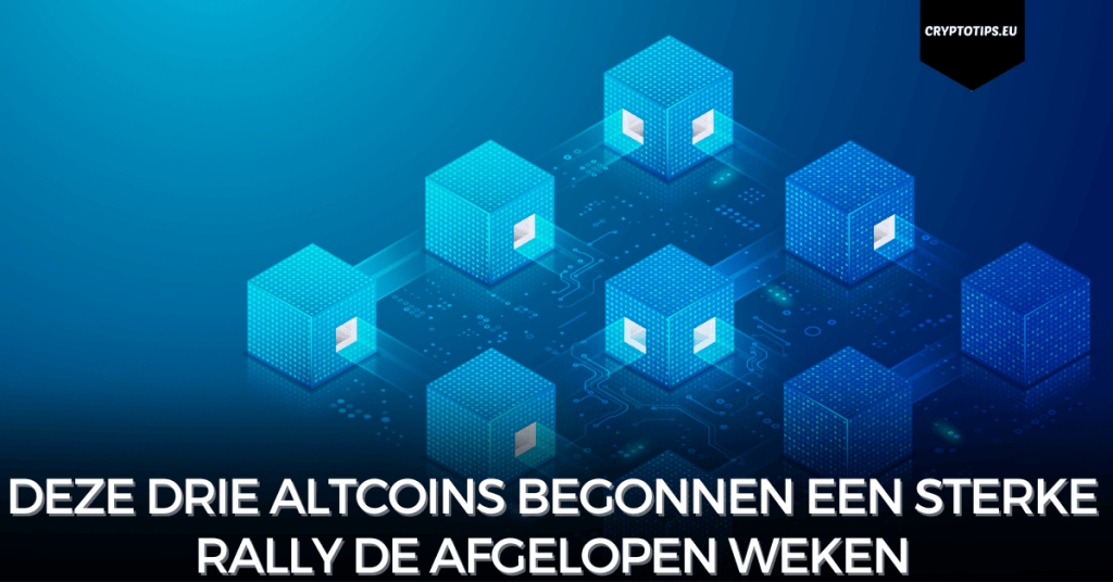 Deze drie altcoins begonnen een sterke rally de afgelopen weken