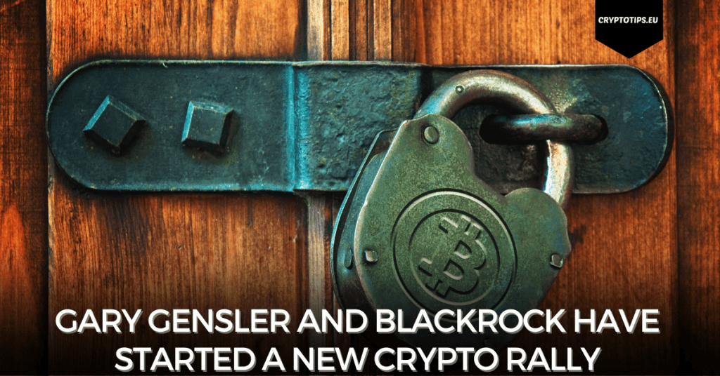 Gary Gensler and Blackrock have started a new crypto rally