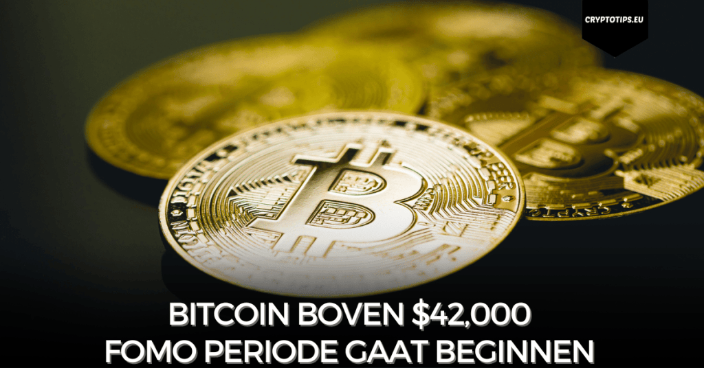 Bitcoin boven $42,000 - FOMO periode gaat beginnen