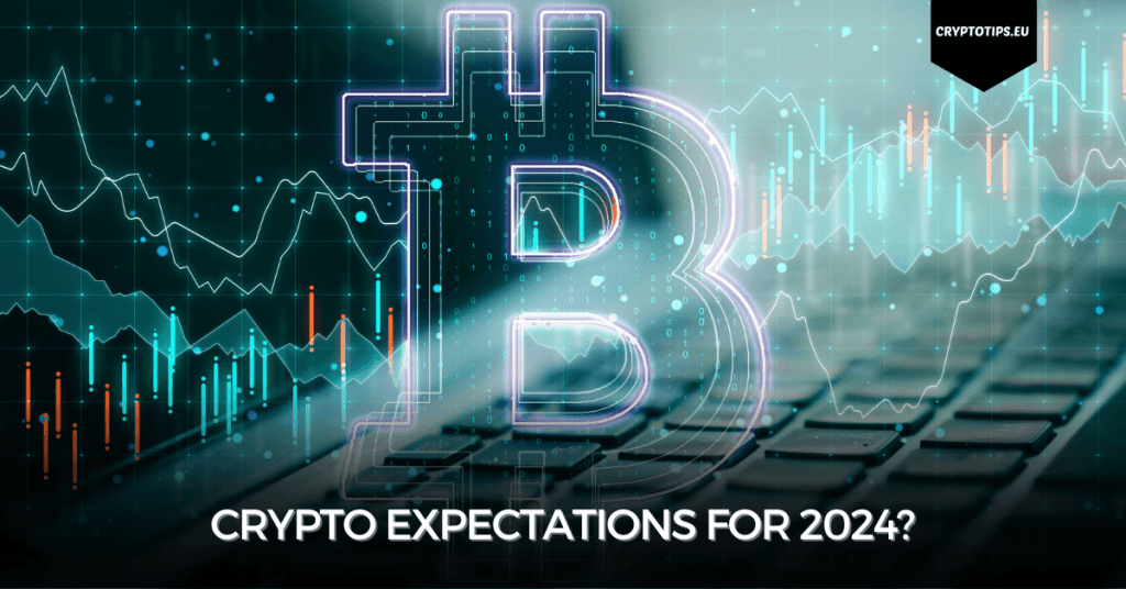 Crypto expectations for 2024?