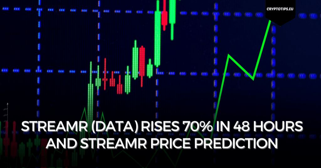 Streamr (DATA) rises 70% in 48 hours and Streamr price prediction